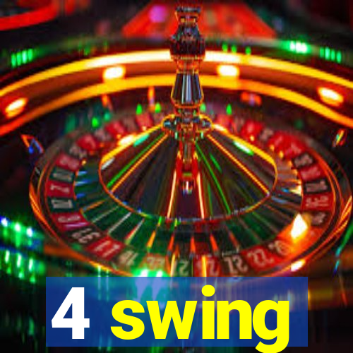 4 swing
